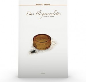 Das Fliegenroulette von Hans K. Stöckl. Text (c) Cornelia Kerber, 2019